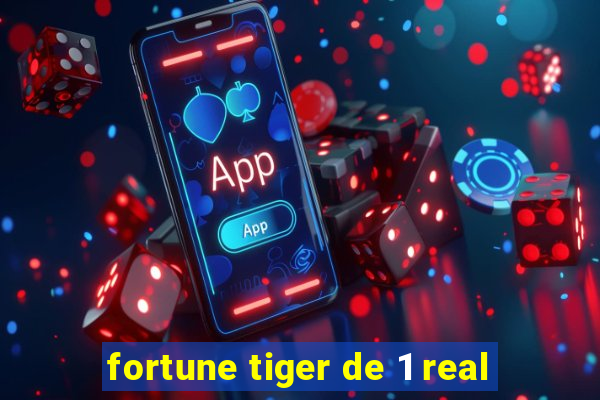 fortune tiger de 1 real